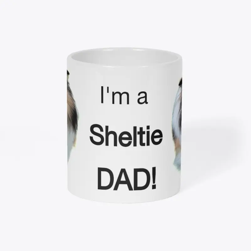 I'm a Sheltie DAD!  Coffee Mug 