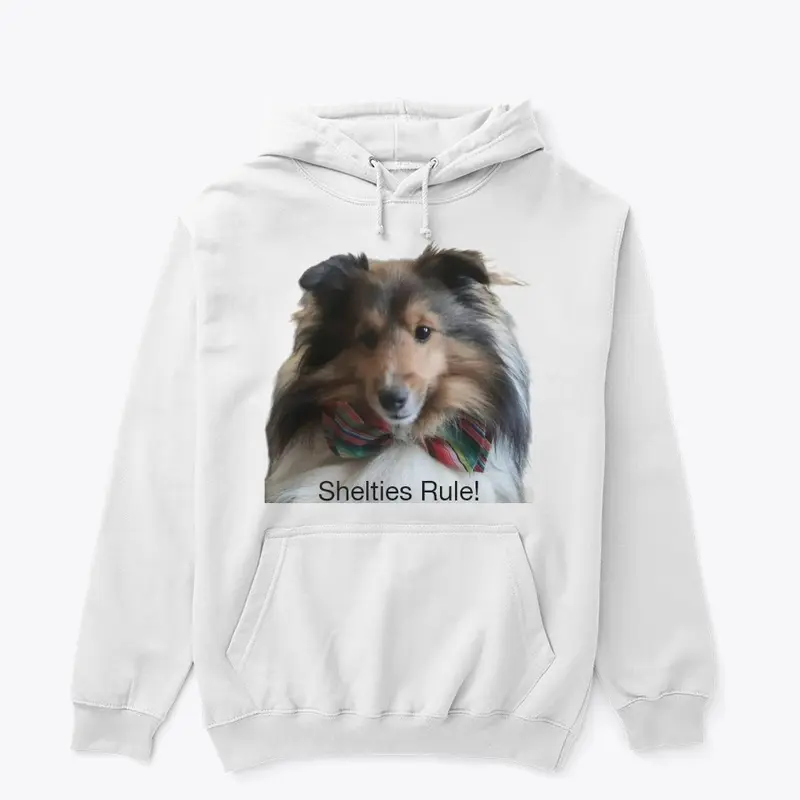 Shelties Rule! Hoodie Sweatshirt 